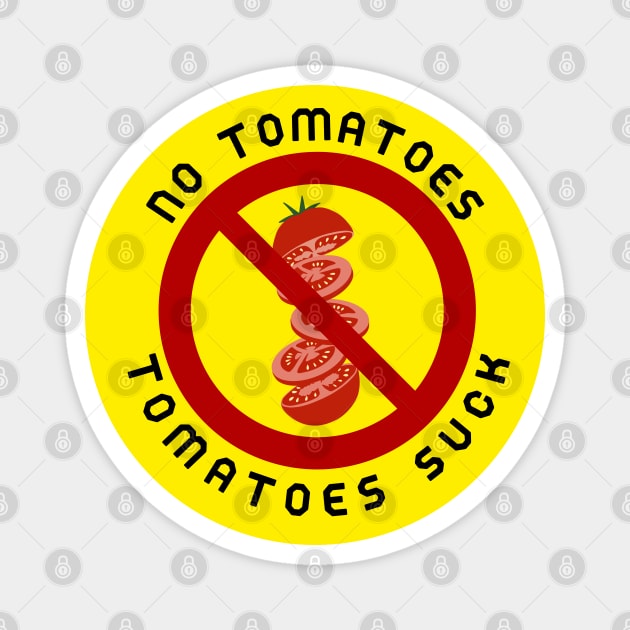 No tomatoes Magnet by Ellidegg